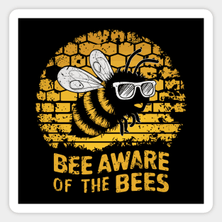 Bee Aware Of The Bees Honeycomb Magnet